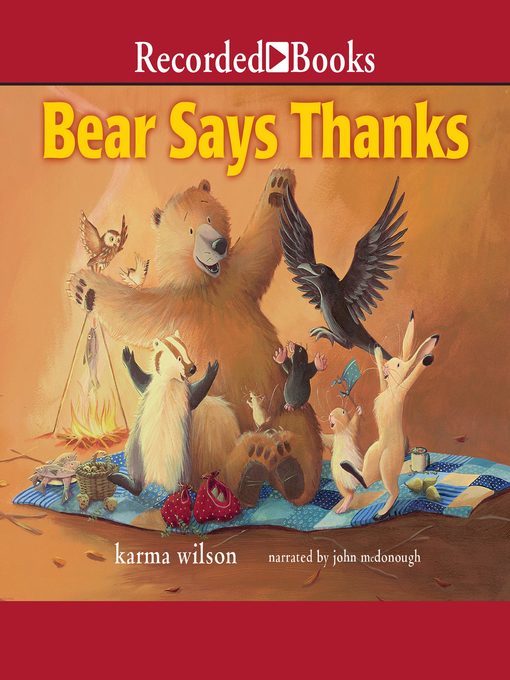 Title details for Bear Says Thanks by Karma Wilson - Available